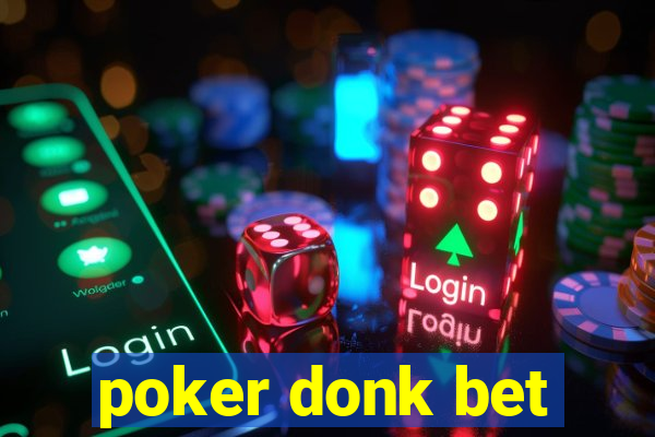 poker donk bet