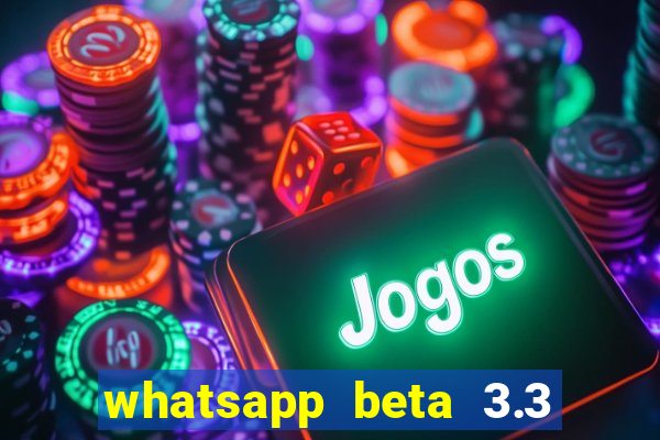 whatsapp beta 3.3 10 instalar