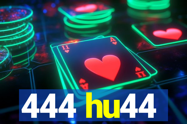 444 hu44