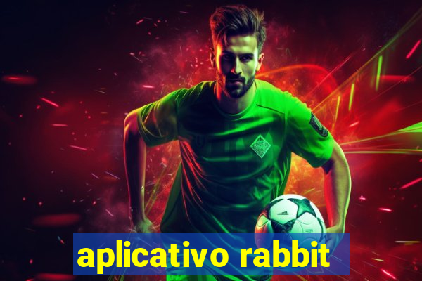 aplicativo rabbit