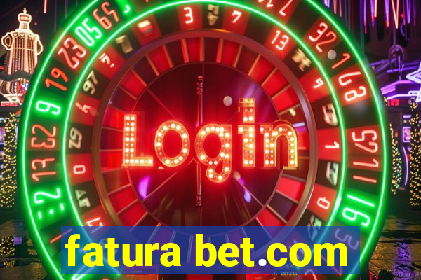 fatura bet.com