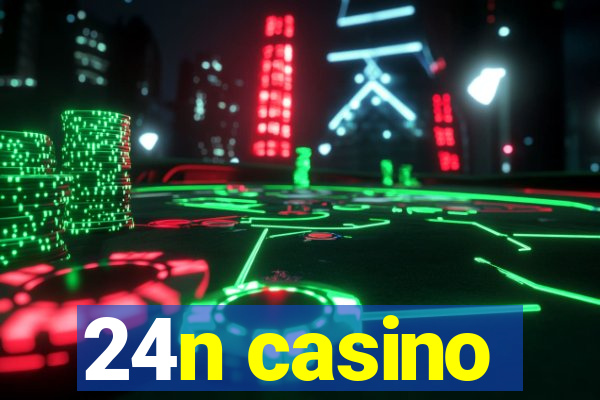 24n casino