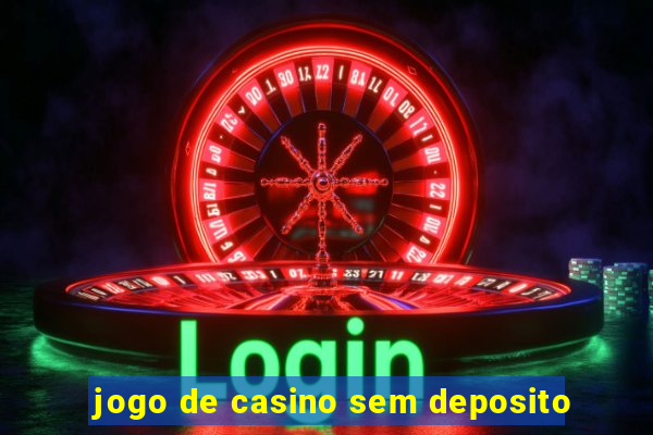 jogo de casino sem deposito