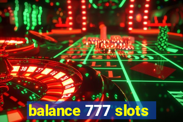 balance 777 slots