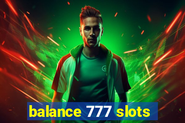 balance 777 slots