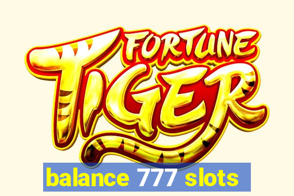 balance 777 slots