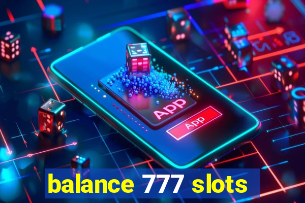 balance 777 slots