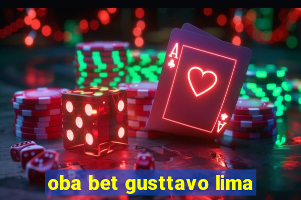 oba bet gusttavo lima