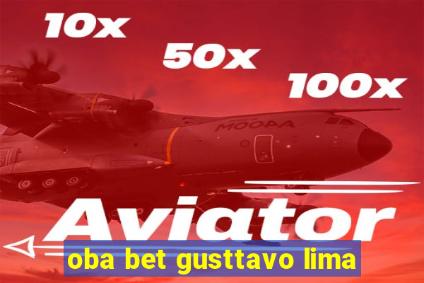 oba bet gusttavo lima