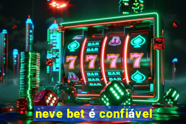 neve bet é confiável