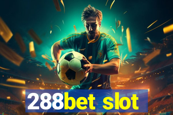 288bet slot