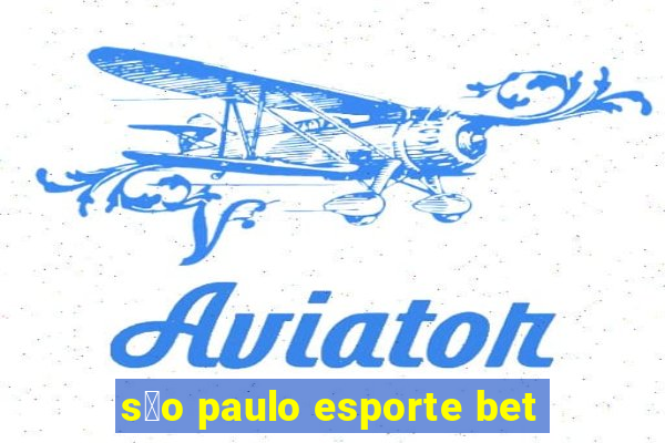 s茫o paulo esporte bet