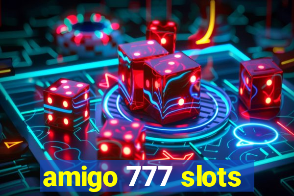 amigo 777 slots