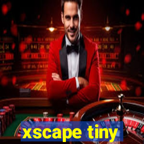 xscape tiny