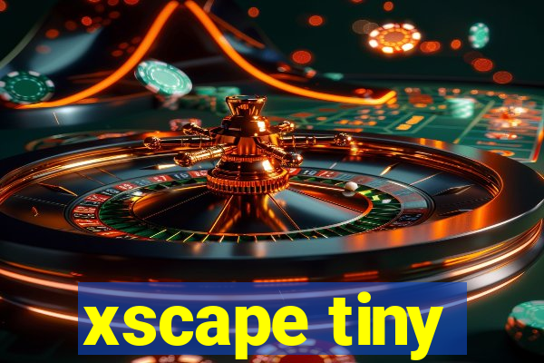 xscape tiny