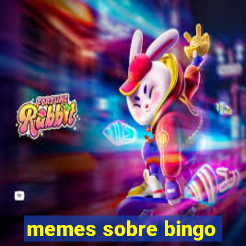 memes sobre bingo