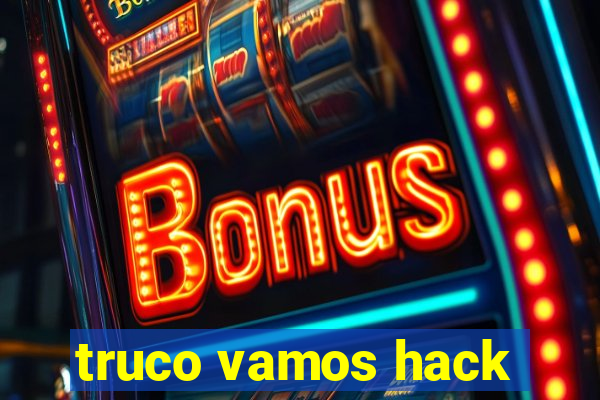 truco vamos hack