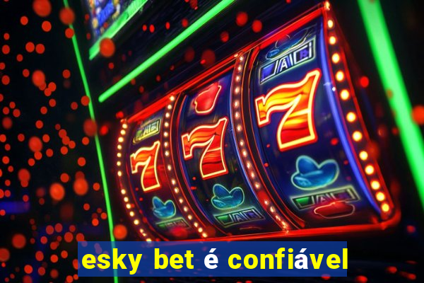 esky bet é confiável