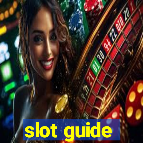 slot guide