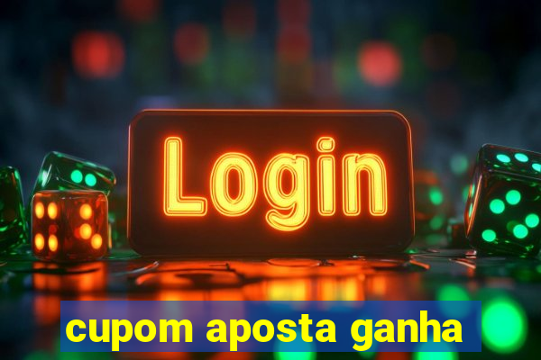 cupom aposta ganha