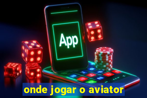 onde jogar o aviator