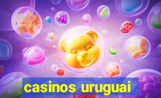 casinos uruguai