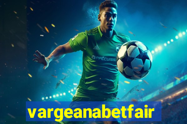 vargeanabetfair