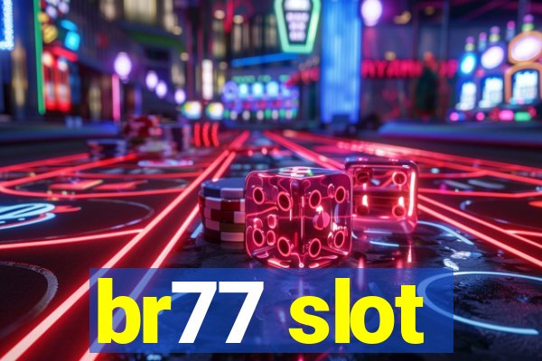 br77 slot