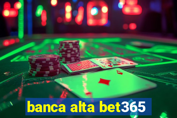 banca alta bet365