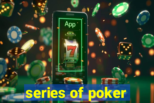 series of poker