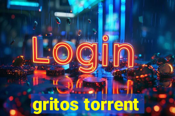 gritos torrent