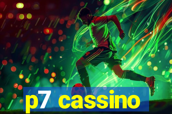 p7 cassino