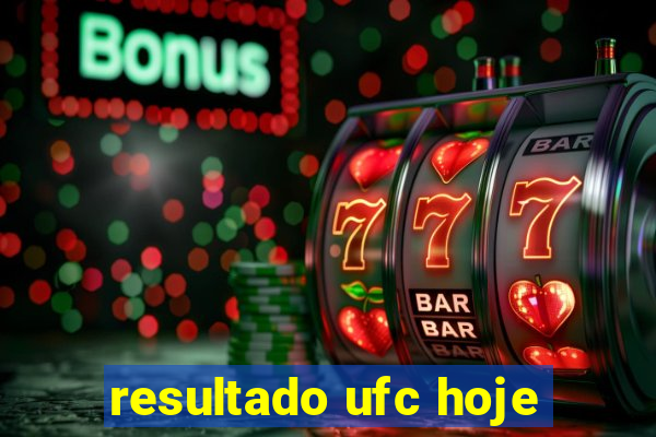 resultado ufc hoje