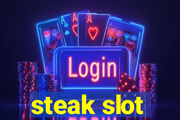 steak slot