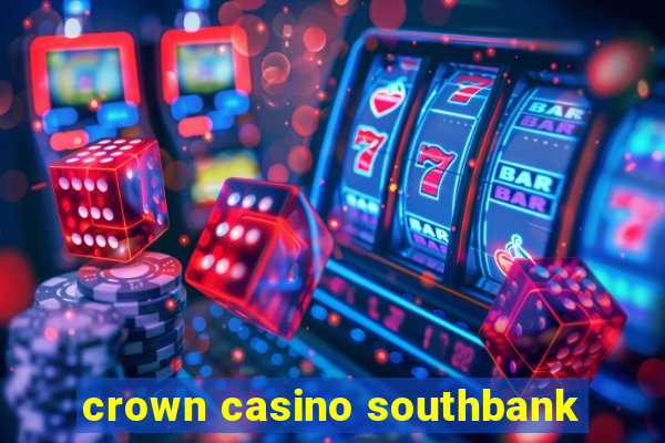 crown casino southbank