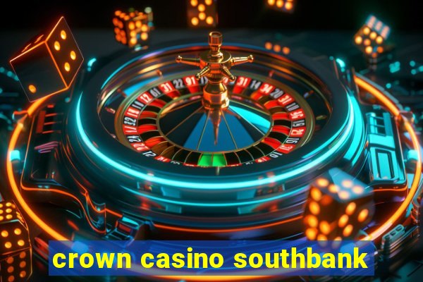 crown casino southbank