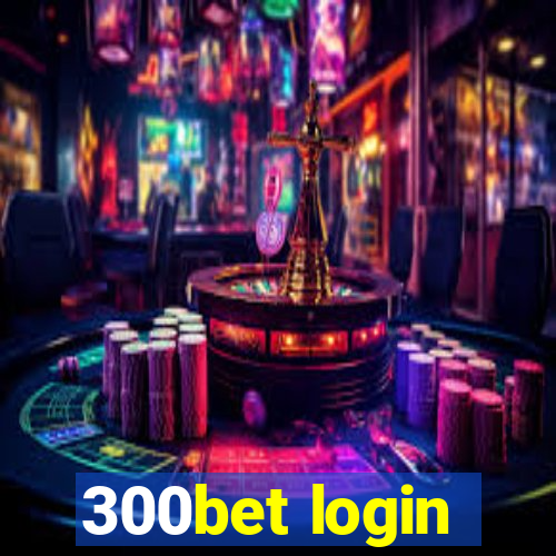 300bet login