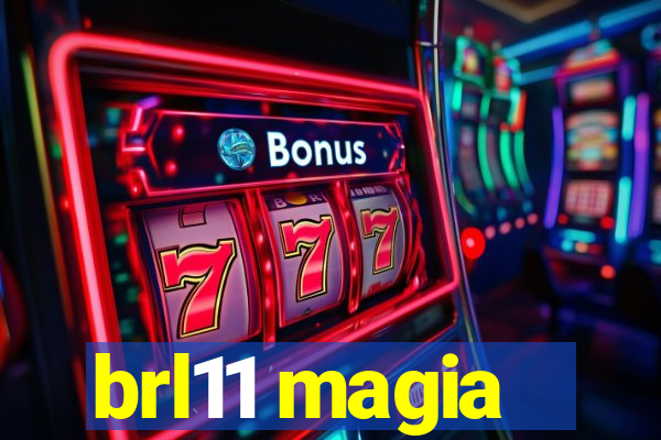 brl11 magia