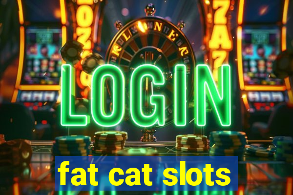 fat cat slots