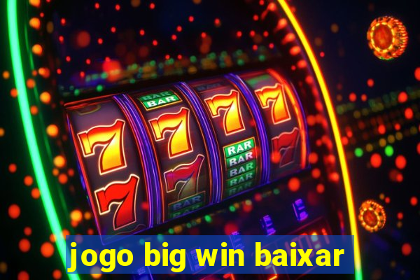 jogo big win baixar