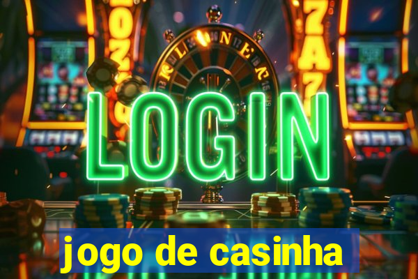 jogo de casinha