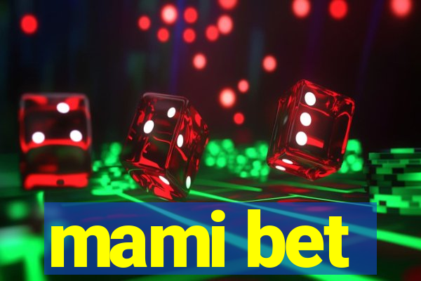 mami bet