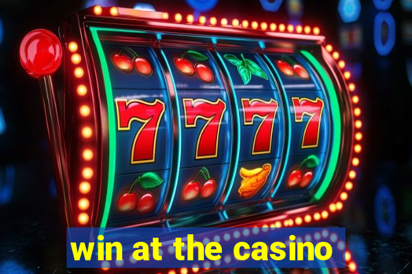 win at the casino