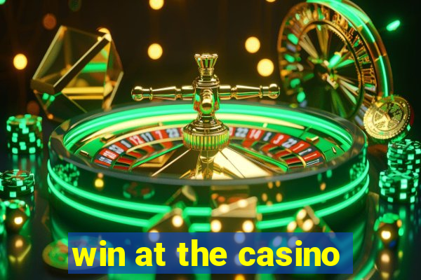 win at the casino