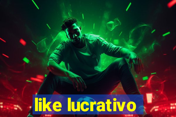 like lucrativo