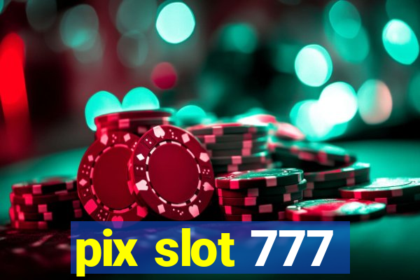 pix slot 777