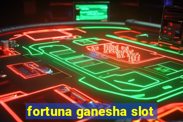 fortuna ganesha slot