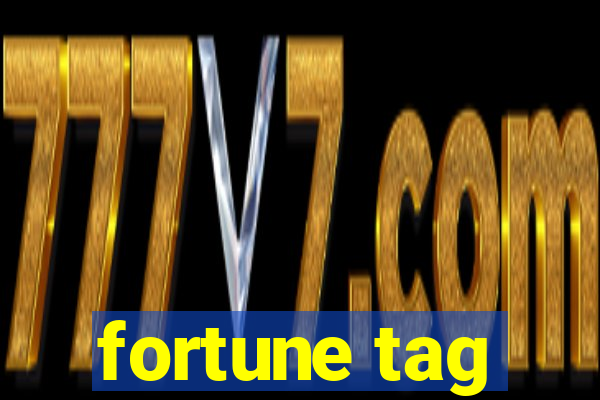 fortune tag