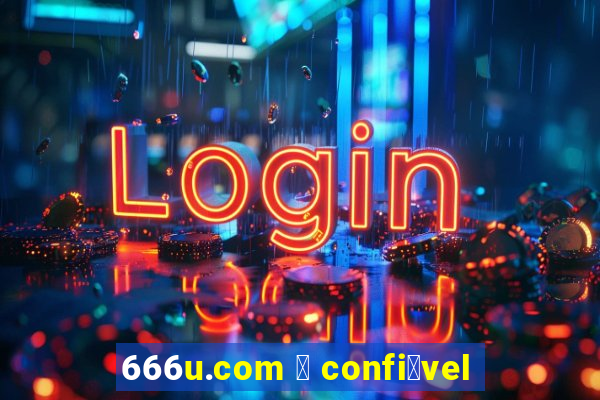 666u.com 茅 confi谩vel