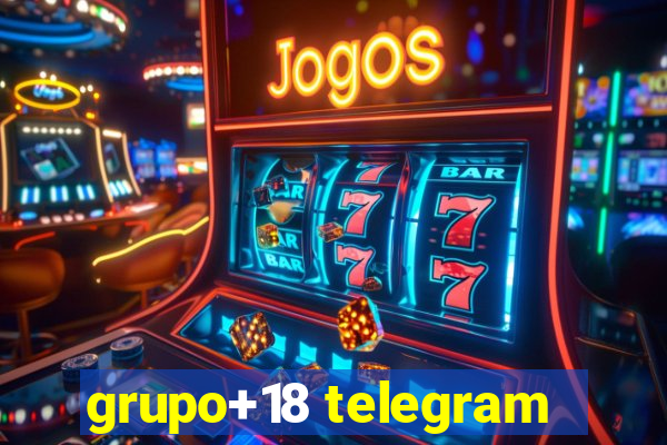 grupo+18 telegram